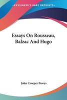 Essays On Rousseau, Balzac And Hugo