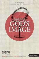 The Gospel Project for Adults: Bearing God's Image