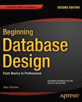 Beginning Database Design : From Novice to Professional