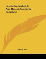 Peace, Brotherhood, And Heaven On Earth - Pamphlet