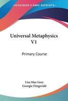 Universal Metaphysics V1