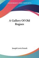 A Gallery Of Old Rogues