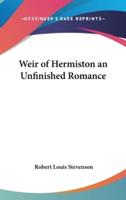 Weir of Hermiston an Unfinished Romance