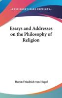 Essays and Addresses on the Philosophy of Religion