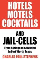 Hotels, Motels, Cocktails & Jail-Cells