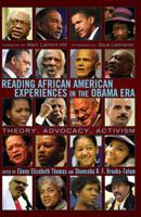 Reading African American Experiences in the Obama Era; Theory, Advocacy, Activism- With a foreword by Marc Lamont Hill and an afterword by Zeus Leonardo