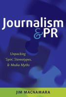 Journalism and PR; Unpacking 'Spin', Stereotypes, and Media Myths