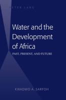 Water and the Development of Africa; Past, Present, and Future