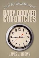 Will the Laughter Stop?: Baby Boomer Chronicles