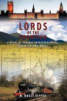 Lords Of The Frontier: A Novel of Dynamic Entrepreneuring, Rich in Historic Detail