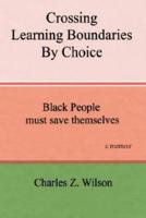 Crossing Learning Boundaries by Choice: Black People Must Save Themselves a Memoir