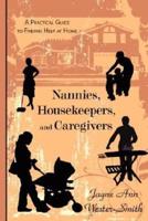 Nannies, Housekeepers, and Caregivers: A Practical Guide to Finding Help at Home