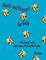 Words and Rhymes for Kids: A Fun Teaching Tool for High Frequency Words and Word Families