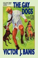 The Gay Dogs: The Further Adventures of That Man from C.A.M.P.