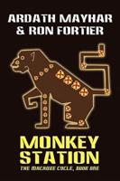 Monkey Station [The Macaque Cycle, Book One]