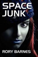 Space Junk: A Science Fiction Novel