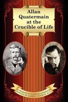 Allan Quatermain at the Crucible of Life