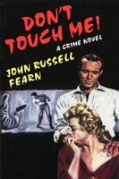 Don't Touch Me: A Crime Novel