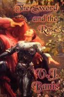 The Sword and the Rose: An Historical Novel