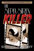 The Sepia Siren Killer: The Lindsey & Plum Detective Series, Book Four