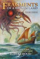 Fragments of a Broken Land: Valarl Undead: A Fantasy Novel