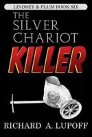 The Silver Chariot Killer: The Lindsey & Plum Detective Series, Book Six
