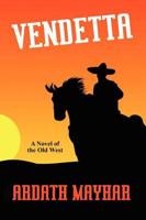 Vendetta: A Novel of the Old West