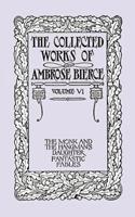 The Collected Works of Ambrose Bierce, Volume VI: The Monk and the Hangman's Daughter and Fantastic Fables