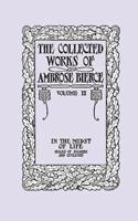 The Collected Works of Ambrose Bierce, Volume II: In the Midst of Life (Tales of Soldiers and Civilians)