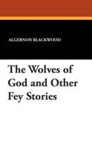 The Wolves of God and Other Fey Stories