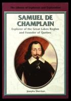 Samuel De Champlain, Explorer of the Great Lakes Region and Founder of Quebec