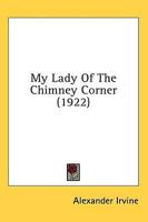 My Lady Of The Chimney Corner (1922)