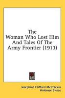 The Woman Who Lost Him And Tales Of The Army Frontier (1913)