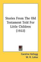 Stories From The Old Testament Told For Little Children (1922)
