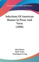 Selections Of American Humor In Prose And Verse (1890)