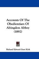 Accounts Of The Obedientiars Of Abingdon Abbey (1892)