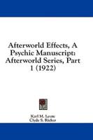 Afterworld Effects, A Psychic Manuscript