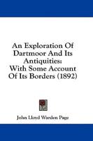 An Exploration Of Dartmoor And Its Antiquities
