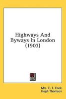 Highways And Byways In London (1903)