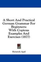 A Short And Practical German Grammar For Beginners