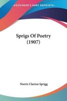Sprigs Of Poetry (1907)