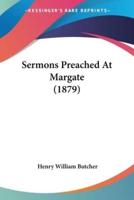 Sermons Preached At Margate (1879)