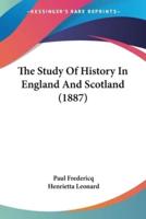 The Study Of History In England And Scotland (1887)
