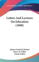 Letters And Lectures On Education (1898)