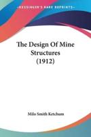 The Design Of Mine Structures (1912)