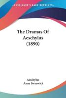 The Dramas Of Aeschylus (1890)