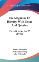 The Magazine Of History, With Notes And Queries