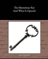 The Mysterious Key And What It Opened