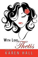 With Love, Thetis