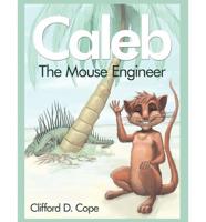 Caleb: The Mouse Engineer
